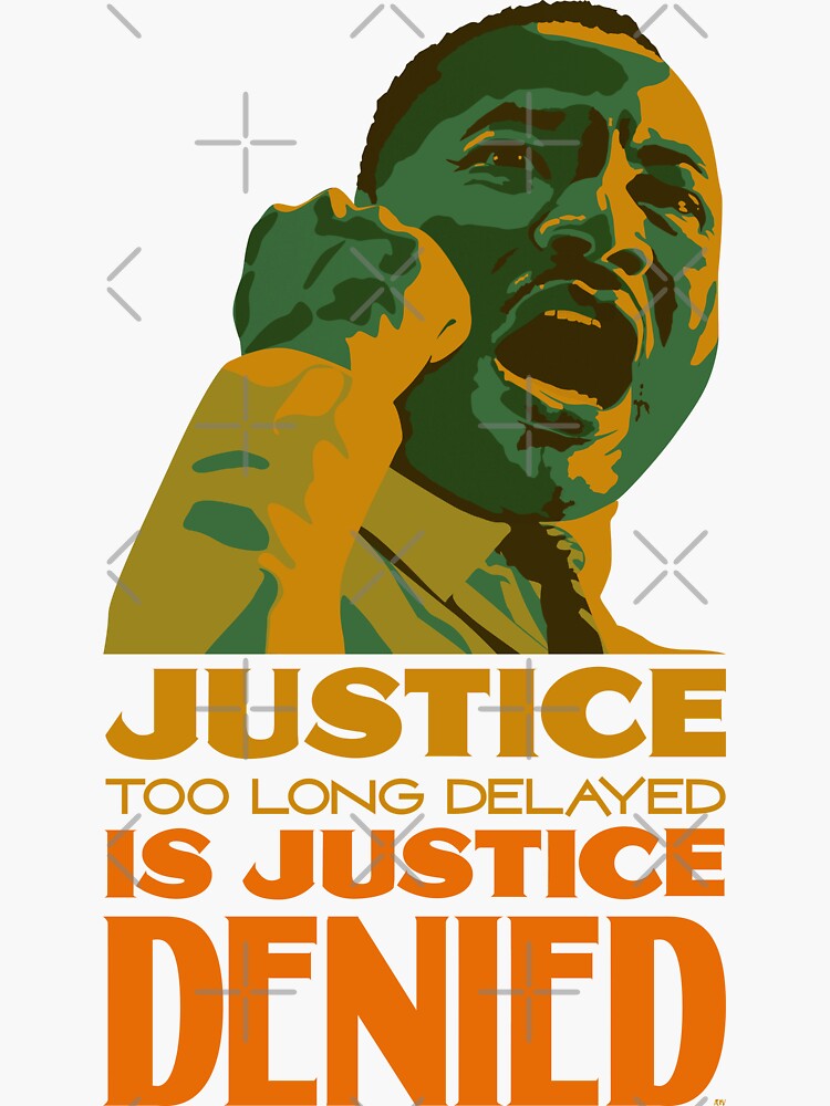 Justice delayed Justice denied